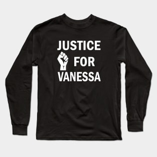 Justice For Vanessa Long Sleeve T-Shirt